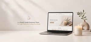 Is a Shopify Candle Ecommerce Theme the Right Choice for Scaling Your Brand