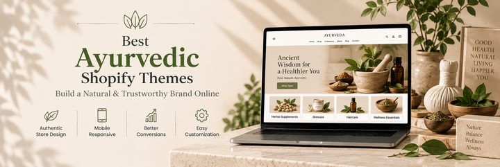 What Should You Look for in the Best Ayurvedic Shopify Themes?
