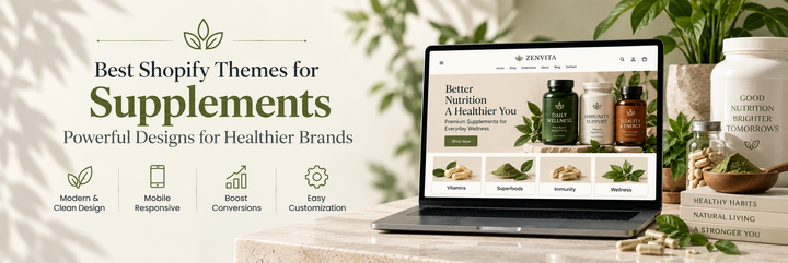 Why Are the Best Shopify Themes for Supplements Worth Investing In?