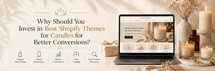 Why Should You Invest in Best Shopify Themes for Candles for Better Conversions?